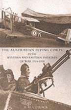 Australian Flying Corps in the Western and Eastern Theatres of War 1914-1918 2004