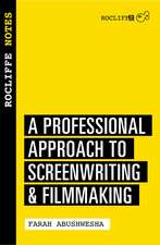 Rocliffe Notes: A Professional Approach for Screenwriters & Writer-Directors