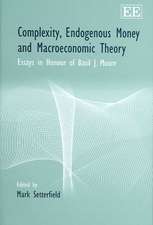 Complexity, Endogenous Money and Macroeconomic T – Essays in Honour of Basil J. Moore