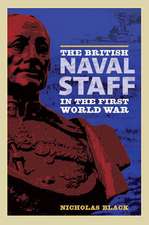 The British Naval Staff in the First World War