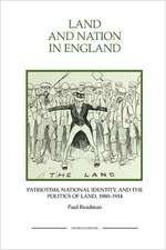 Land and Nation in England – Patriotism, National Identity, and the Politics of Land, 1880–1914