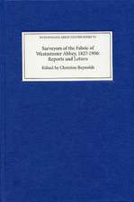 Surveyors of the Fabric of Westminster Abbey, 1827–1906: Reports and Letters