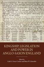 Kingship, Legislation and Power in Anglo–Saxon England