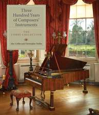 Three Hundred Years of Composers′ Instruments – The Cobbe Collection