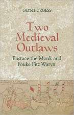 Two Medieval Outlaws – Eustace the Monk and Fouke Fitz Waryn