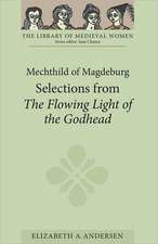 Mechthild of Magdeburg: Selections from The Flowing Light of the Godhead