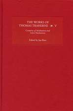 The Works of Thomas Traherne V – Centuries of Meditations and Select Meditations