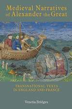 Medieval Narratives of Alexander the Great – Transnational Texts in England and France