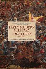 Early Modern Military Identities, 1560–1639 – Reality and Representation