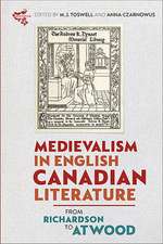 Medievalism in English Canadian Literature – From Richardson to Atwood