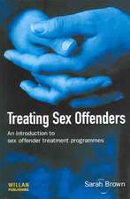 Treating Sex Offenders: An Introduction to sex offender treatment programmes