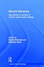 Secure Recovery: Approaches to Recovery in Forensic Mental Health Settings