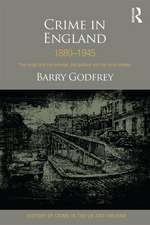 Crime in England 1880-1945: The rough and the criminal, the policed and the incarcerated