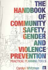 The Handbook of Community Safety Gender and Violence Prevention: Practical Planning Tools