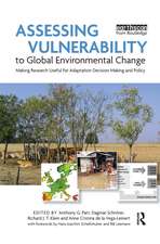 Assessing Vulnerability to Global Environmental Change: Making Research Useful for Adaptation Decision Making and Policy