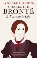 Charlotte Brontë: A Passionate Life