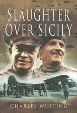 Slaughter Over Sicily: The Double War