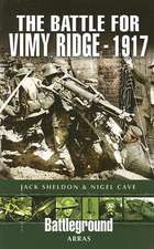 The Battle of Vimy Ridge 1917