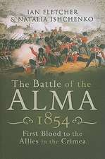 The Battle of the Alma: First Blood to the Allies in the Crimea