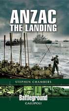 Anzac the Landing: The King's Own Royal Lancasters on the Western Front 1915-1918