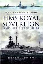 Hms Royal Sovereign and Her Sister Ships: Battleships at War