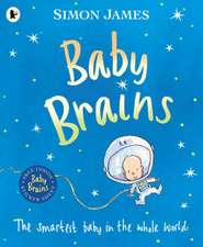 James, S: Baby Brains