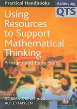 Using Resources to Support Mathematical Thinking: Primary and Early Years