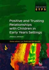 Positive and Trusting Relationships with Children in Early Years Settings