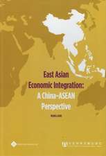 East Asian Economic Integration: A China-ASEAN Perspective