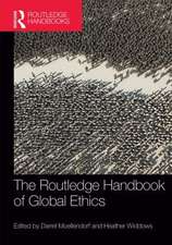 The Routledge Handbook of Global Ethics