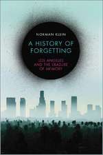 A History of Forgetting: Los Angeles and the Erasure of Memory