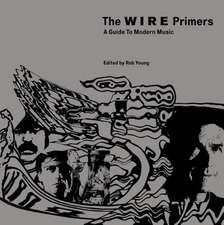 The Wire Primers: A Guide to Modern Music