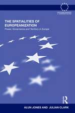 The Spatialities of Europeanization: Power, Governance and Territory in Europe