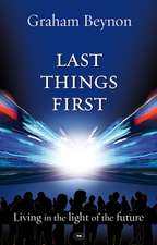 Last Things First – Living In The Light Of The Future