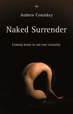 Naked Surrender – Coming Home To Our True Sexuality