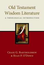 Old Testament Wisdom Literature – A Theological Introduction