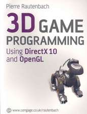 3D Game Programming: Using DirectX 10 and OpenGL