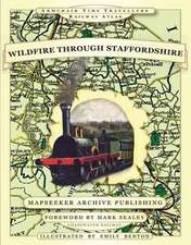 Mapseeker Publishing Ltd.: Wildfire Through Staffordshire