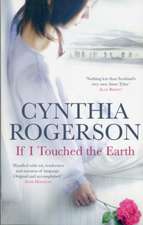 If I Touched the Earth. Cynthia Rogerson: Prince of Wingers