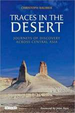 Traces in the Desert: Journeys of Discovery Across Central Asia