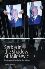 Serbia in the Shadow of Milosevic: The Legacy of Conflict in the Balkans