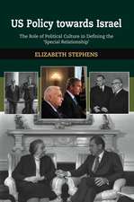 US Policy toward Israel: The Role of Political Culture in Defining the 'Special Relationship'