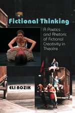 Fictional Thinking – A Poetics & Rhetoric of Fictional Creativity in Theatre