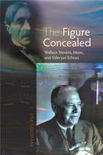 The Figure Concealed – Wallace Stevens, Music, and Valeryan Echoes