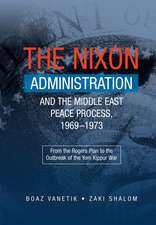 The Nixon Administration and the Middle East Pea – From the Rogers Plan to the Outbreak of the Yom Kippur War