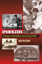 Spain Bleeds – The Development of Battlefield Blood Transfusion During the Civil War