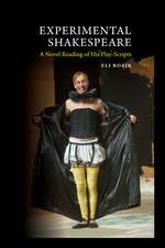 Experimental Shakespeare – A Novel Reading of His Play–Scripts