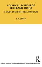 Political Systems of Highland Burma: A Study of Kachin Social Structure