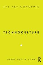 Technoculture: The Key Concepts