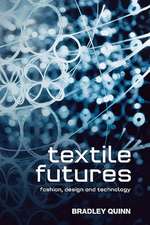 Textile Futures: Fashion, Design and Technology